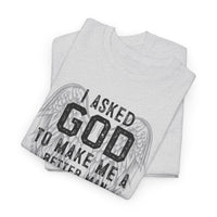 Load image into Gallery viewer, Men's 'Asked God To Make Me A Better Man, He Gave Me My Wife' Tee
