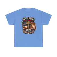 Load image into Gallery viewer, In God We Trust, 250 Years, One Nation – Dark Color Shirts